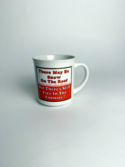 Cheeky Vintage Fire in the Furnace Message Mug - Aging, Birthday